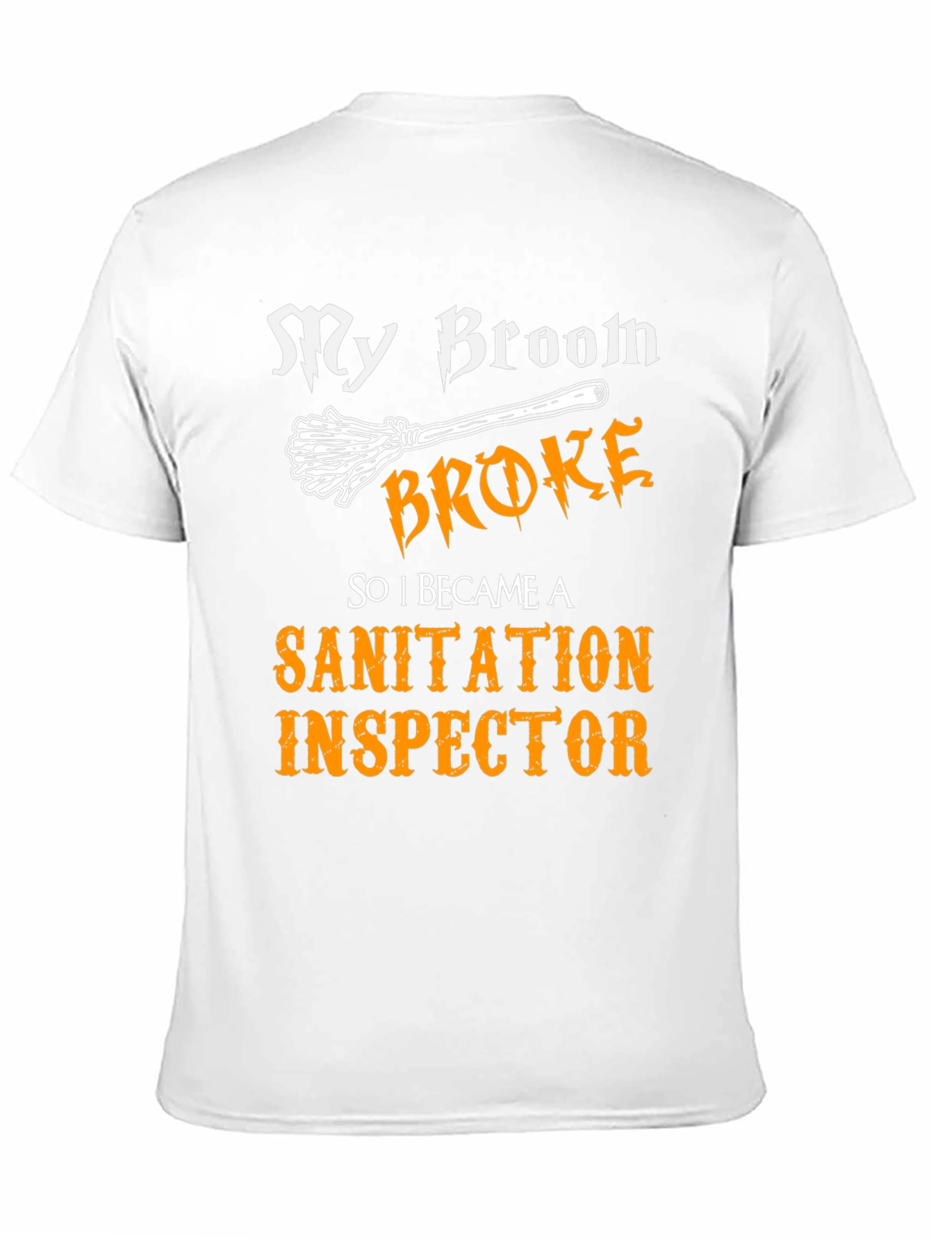 My Broom Broke Sanitation Inspector T-Shirt