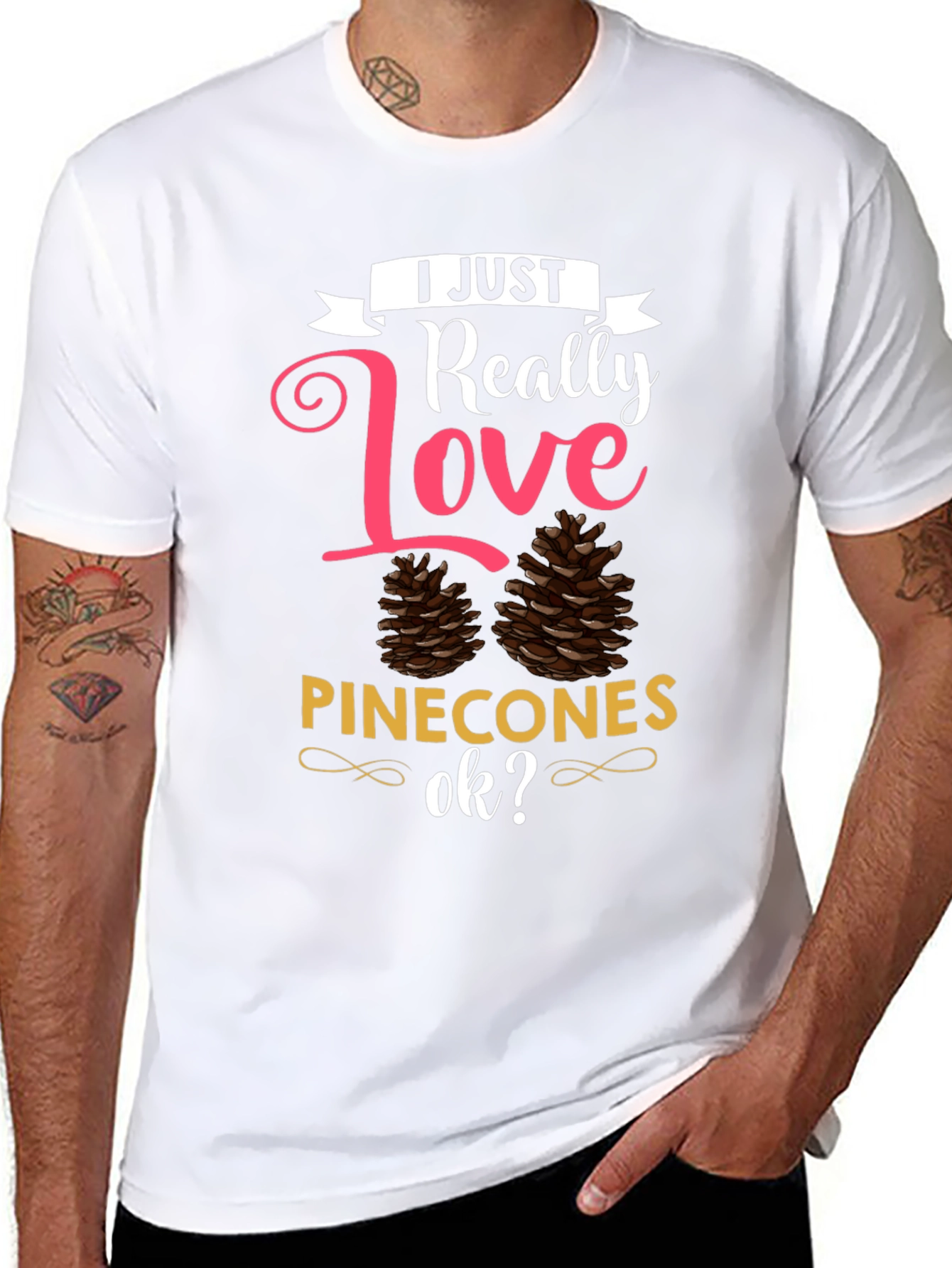 I Just Really Love Pinecones T-Shirt
