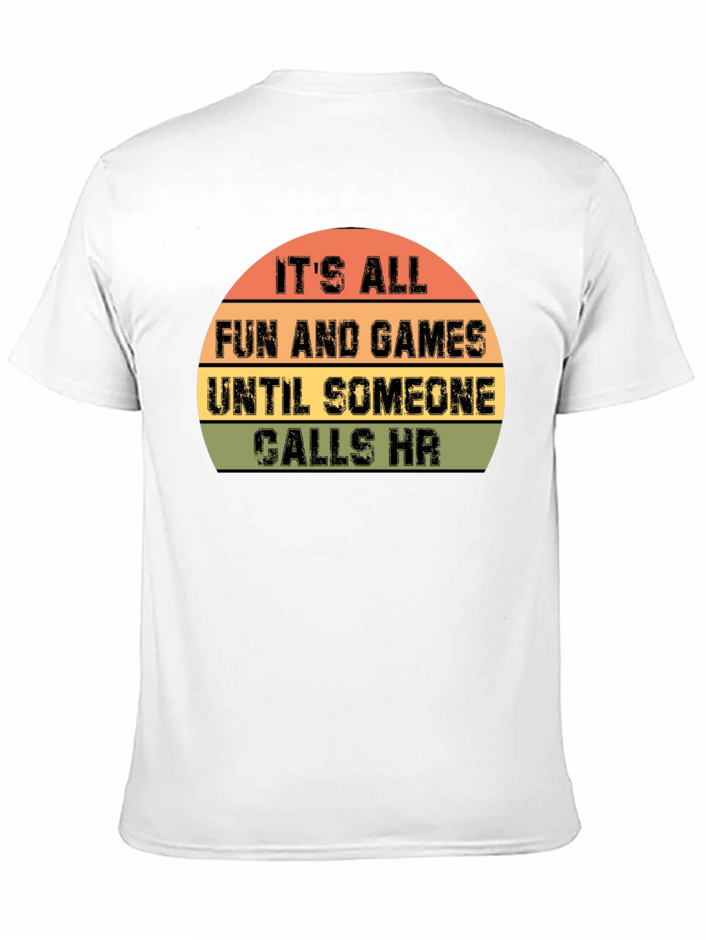HR Humor T-Shirt: Its All Fun and Games