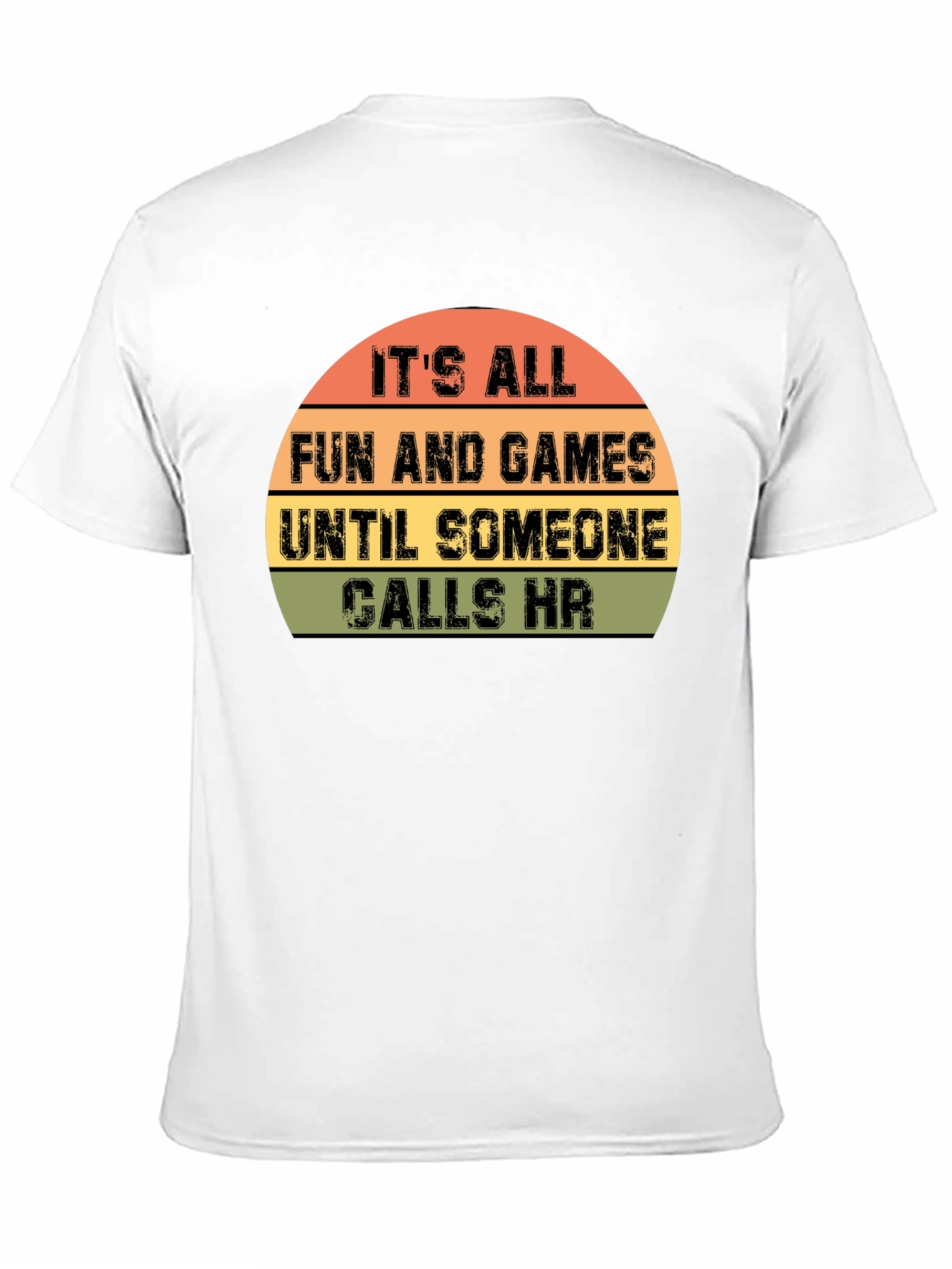 HR Humor T-Shirt: Its All Fun and Games