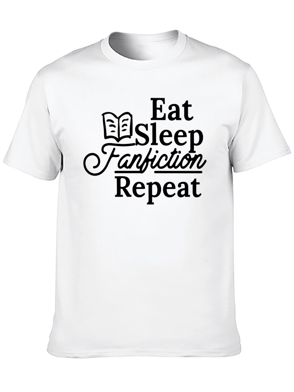Eat Sleep Fanfiction Repeat Black T-Shirt