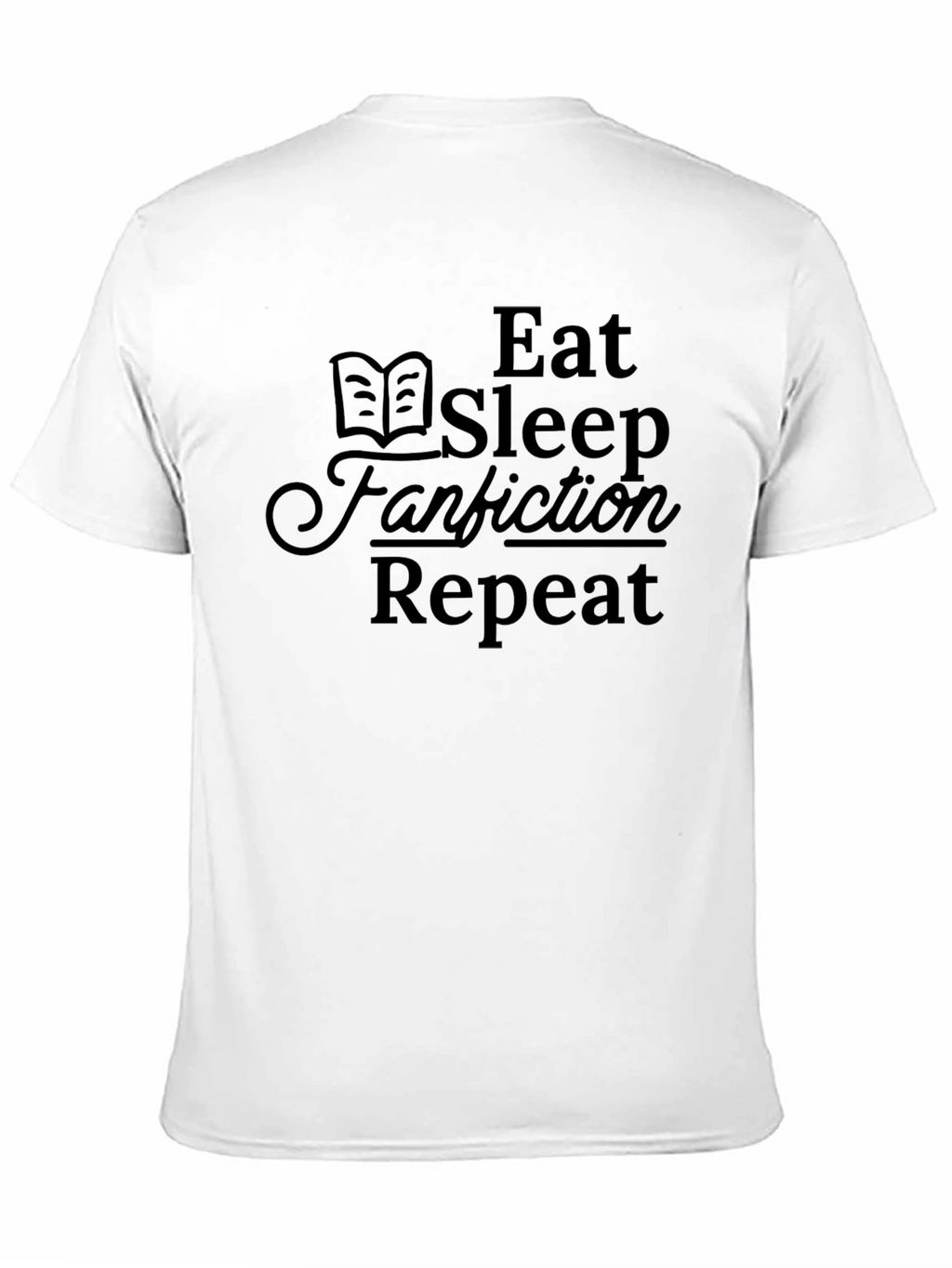 Eat Sleep Fanfiction Repeat Black T-Shirt