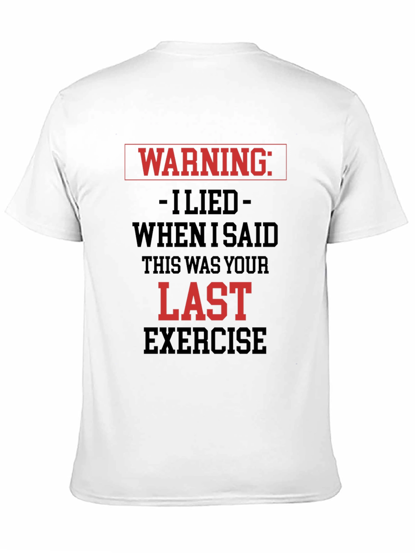 Warning Last Exercise T-Shirt