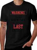 Warning Last Exercise T-Shirt