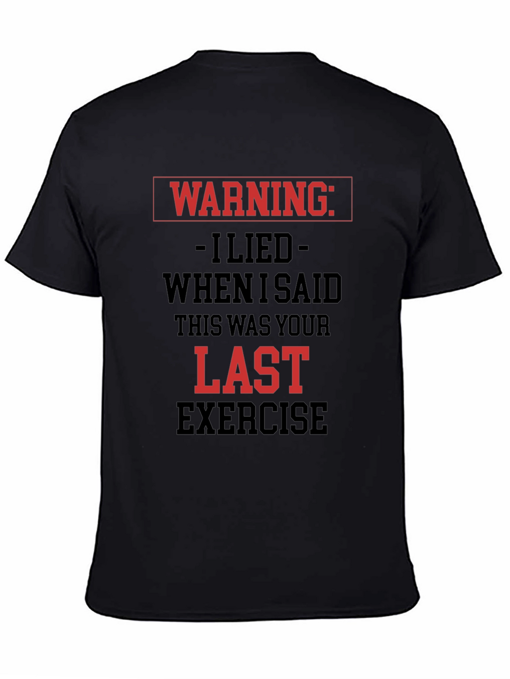 Warning Last Exercise T-Shirt