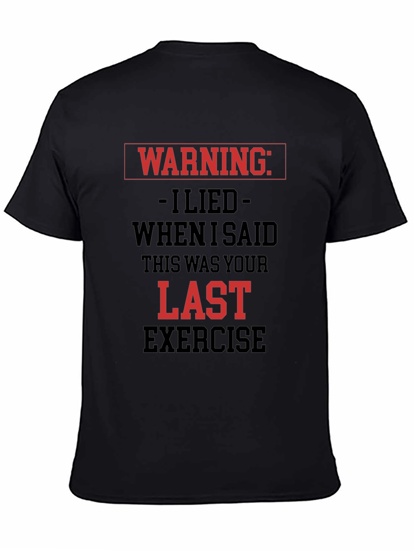 Warning Last Exercise T-Shirt