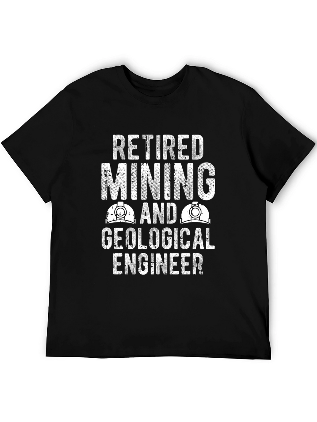 Retired Mining & Geological Engineer T-Shirt