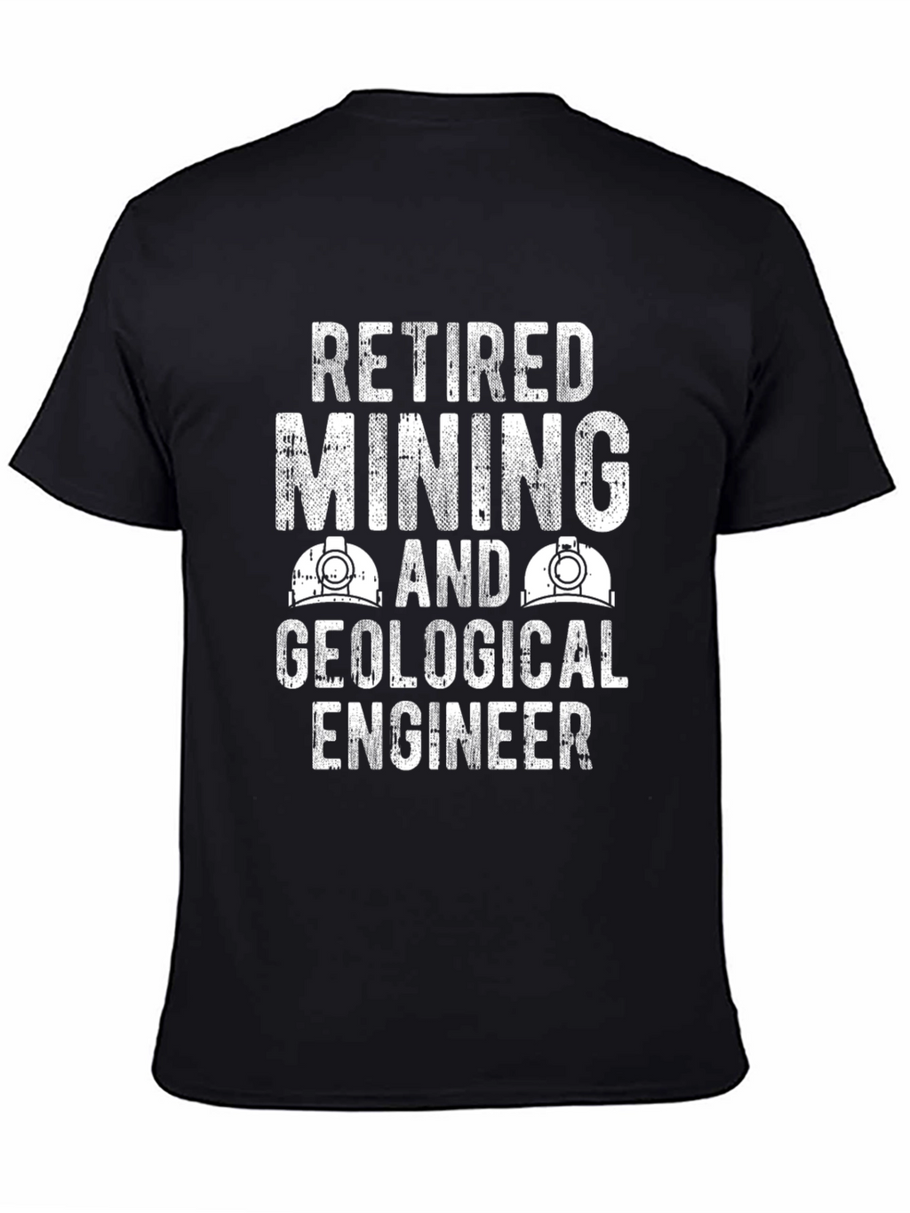 Retired Mining & Geological Engineer T-Shirt