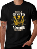 Reject Crypto Acquire Trumpets Graphic T-Shirt