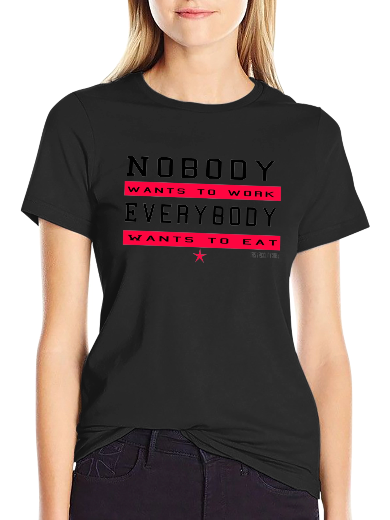 Nobody Wants to Work T-Shirt - Funny Slogan Tee