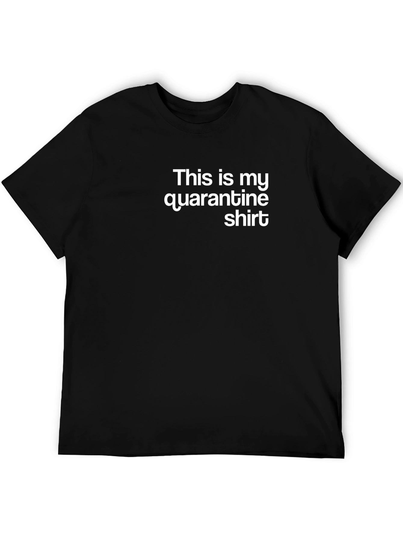 Quarantine Shirt - Black Cotton Tee for Social Distancing