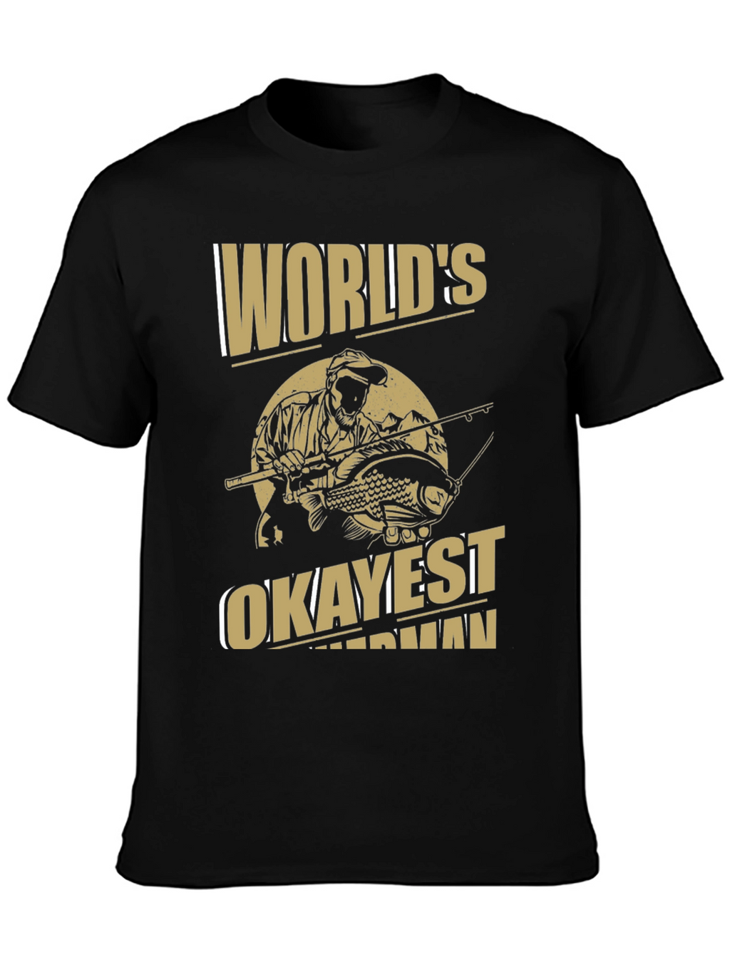 Worlds Okayest Fisherman T-Shirt