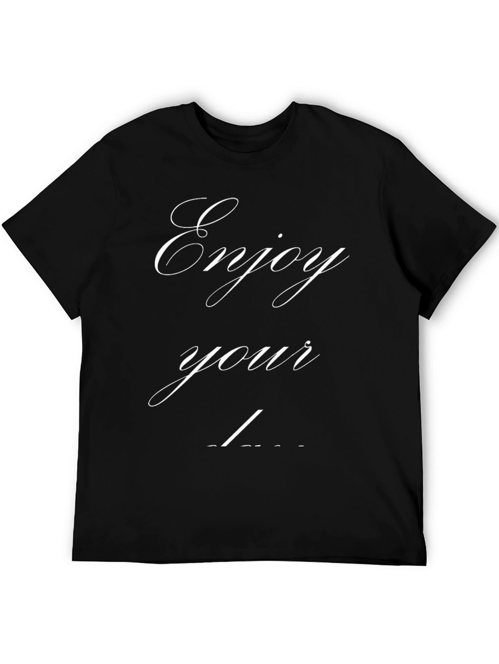 Enjoy Your ____ Black T-Shirt