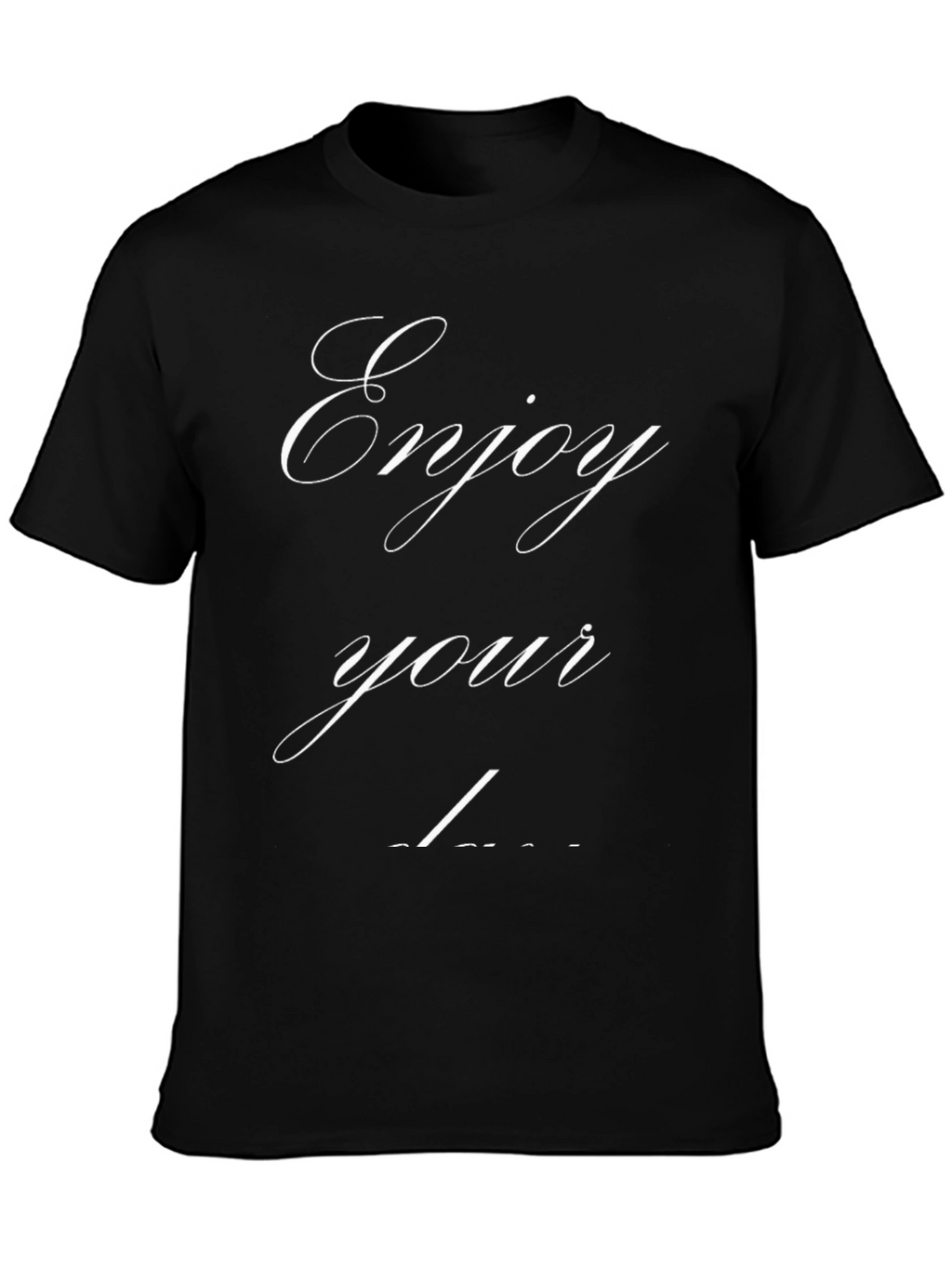 Enjoy Your ____ Black T-Shirt