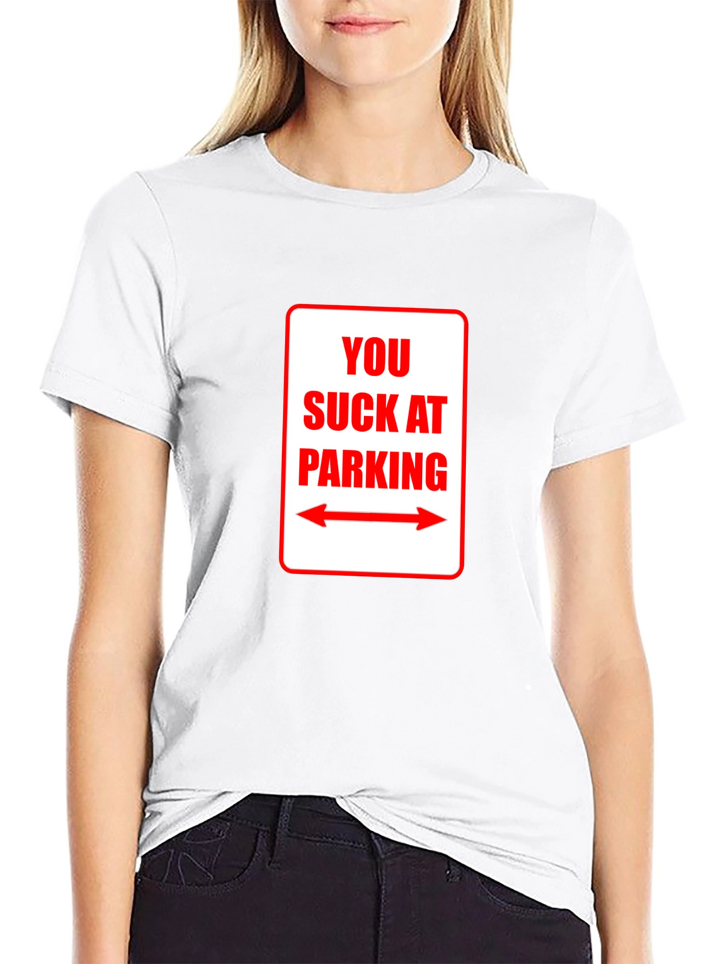 You Suck At Parking T-Shirt - Funny Sarcastic Tee