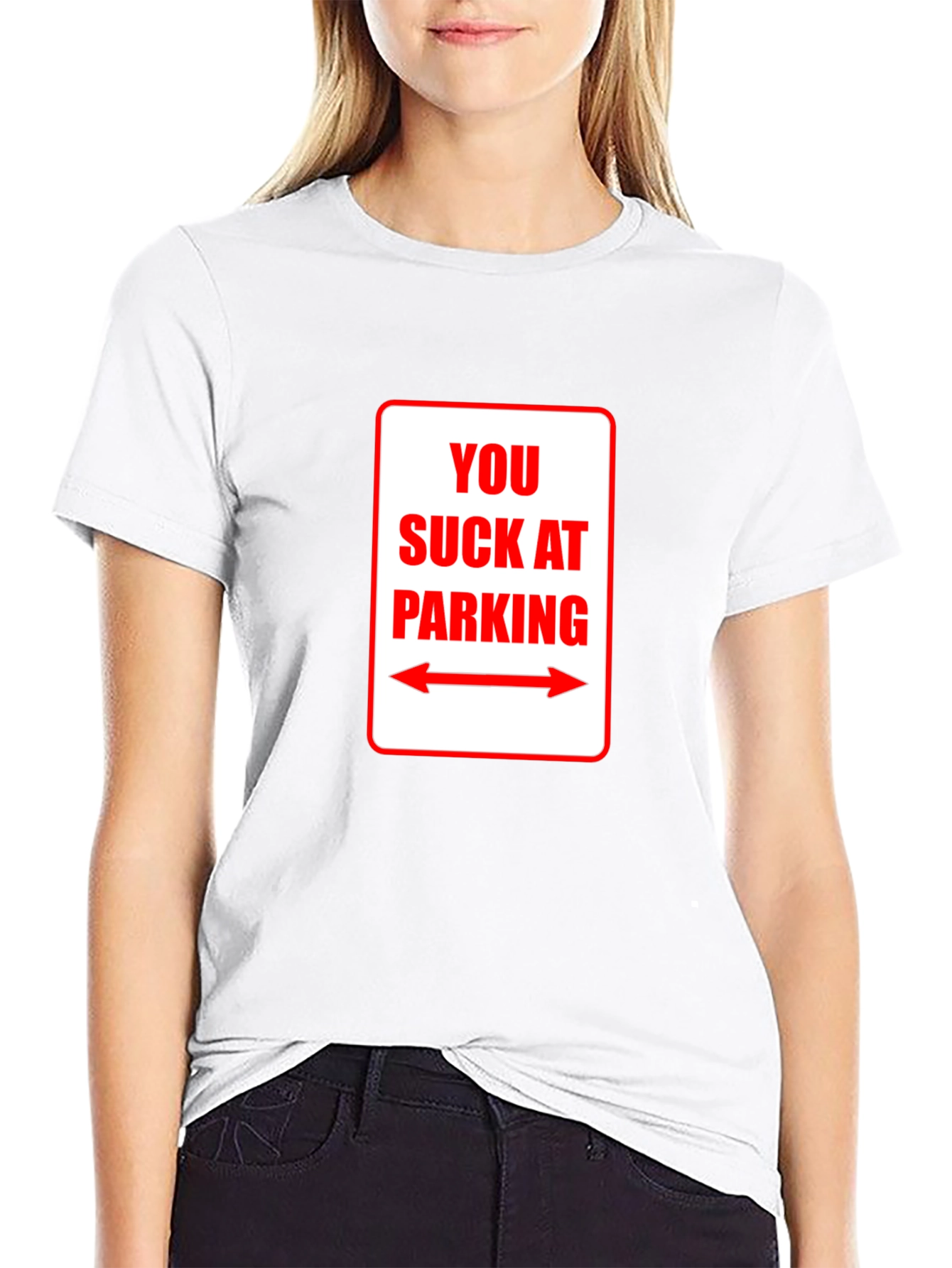 You Suck At Parking T-Shirt - Funny Sarcastic Tee