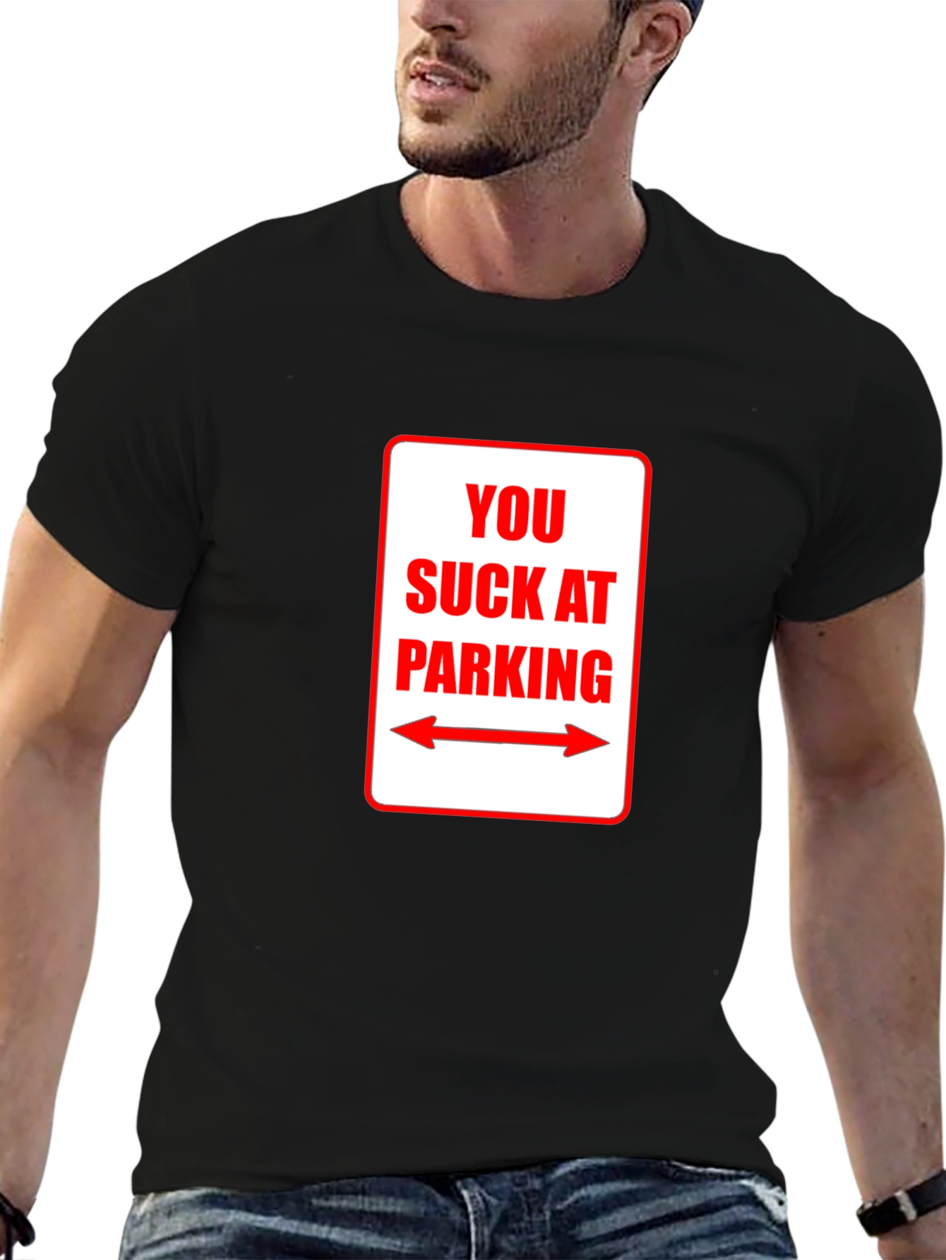You Suck At Parking T-Shirt - Funny Sarcastic Tee
