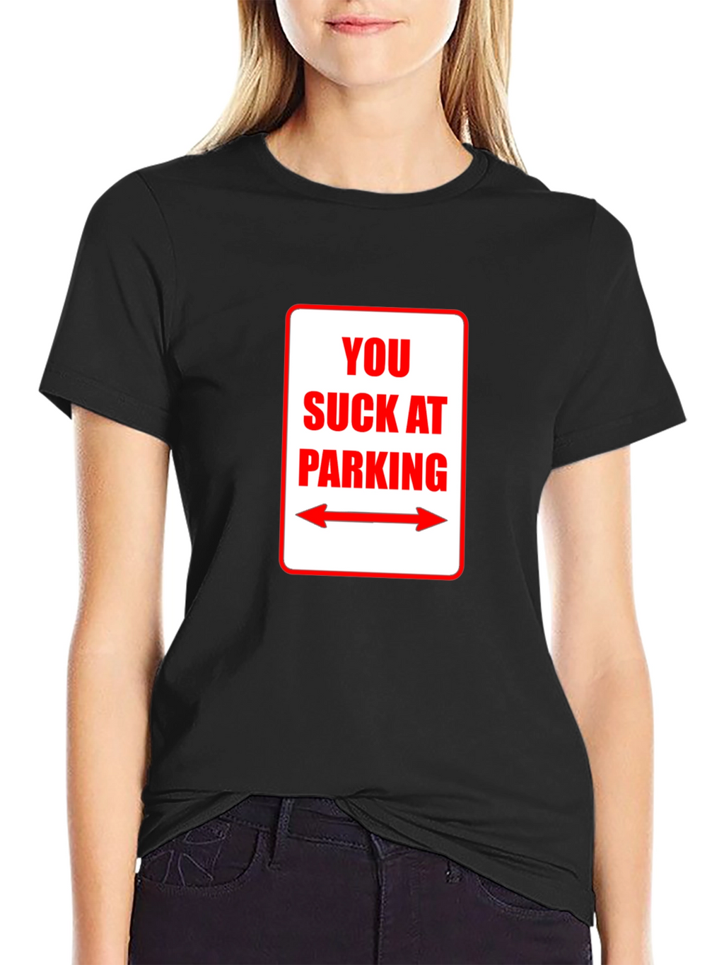 You Suck At Parking T-Shirt - Funny Sarcastic Tee