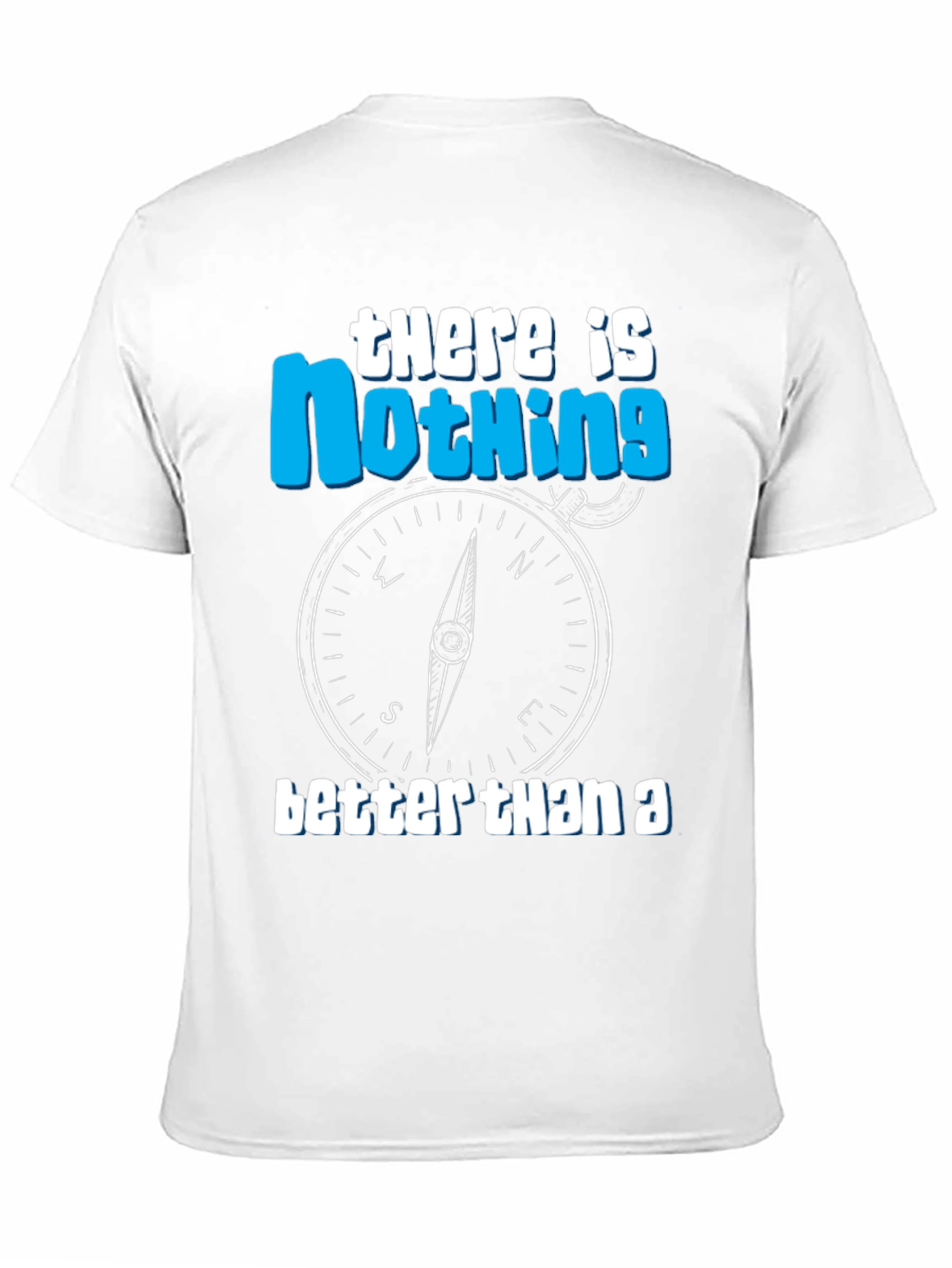 Nothing Better Than a Compass Graphic Tee