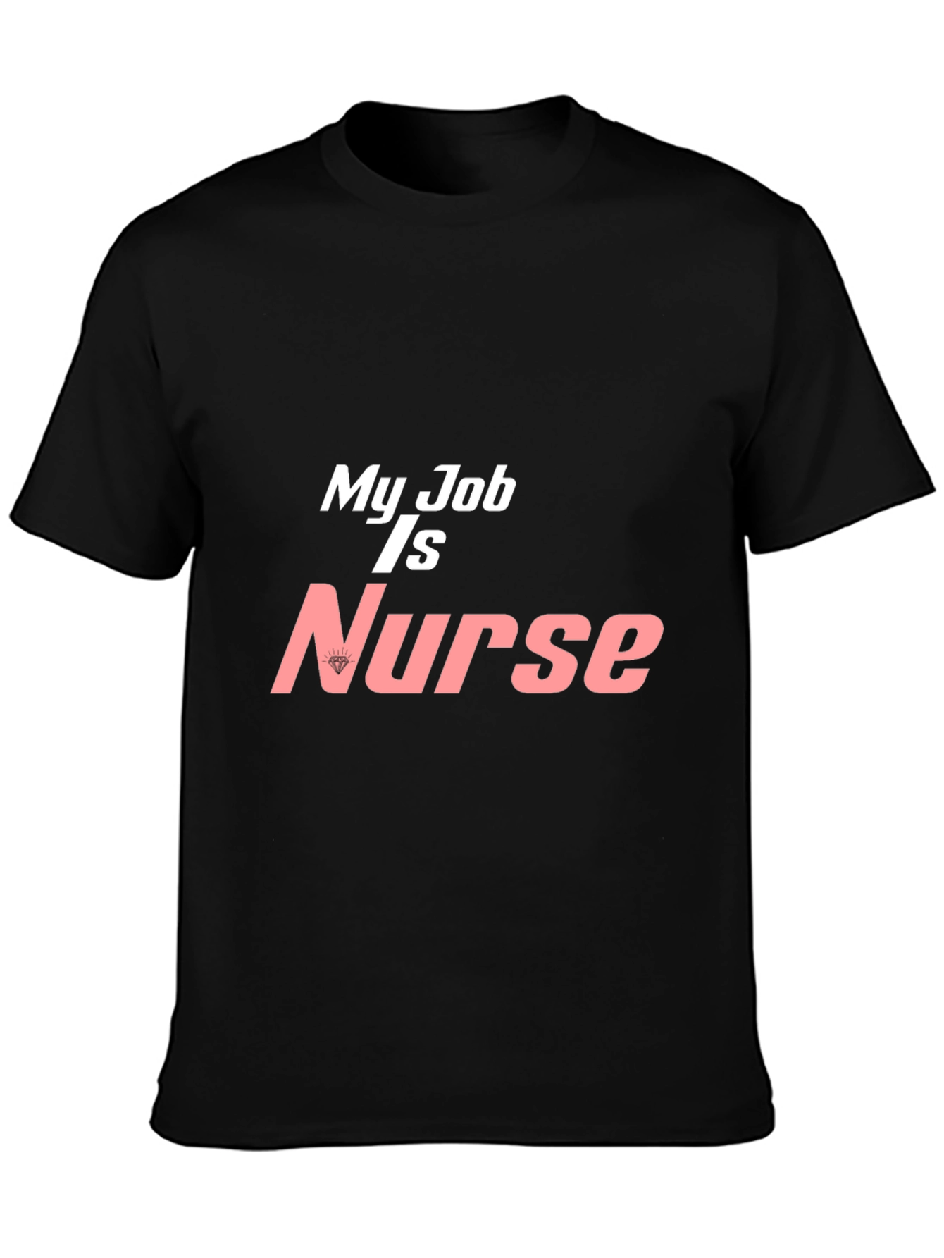 My Job is Nurse Graphic T-Shirt - Black