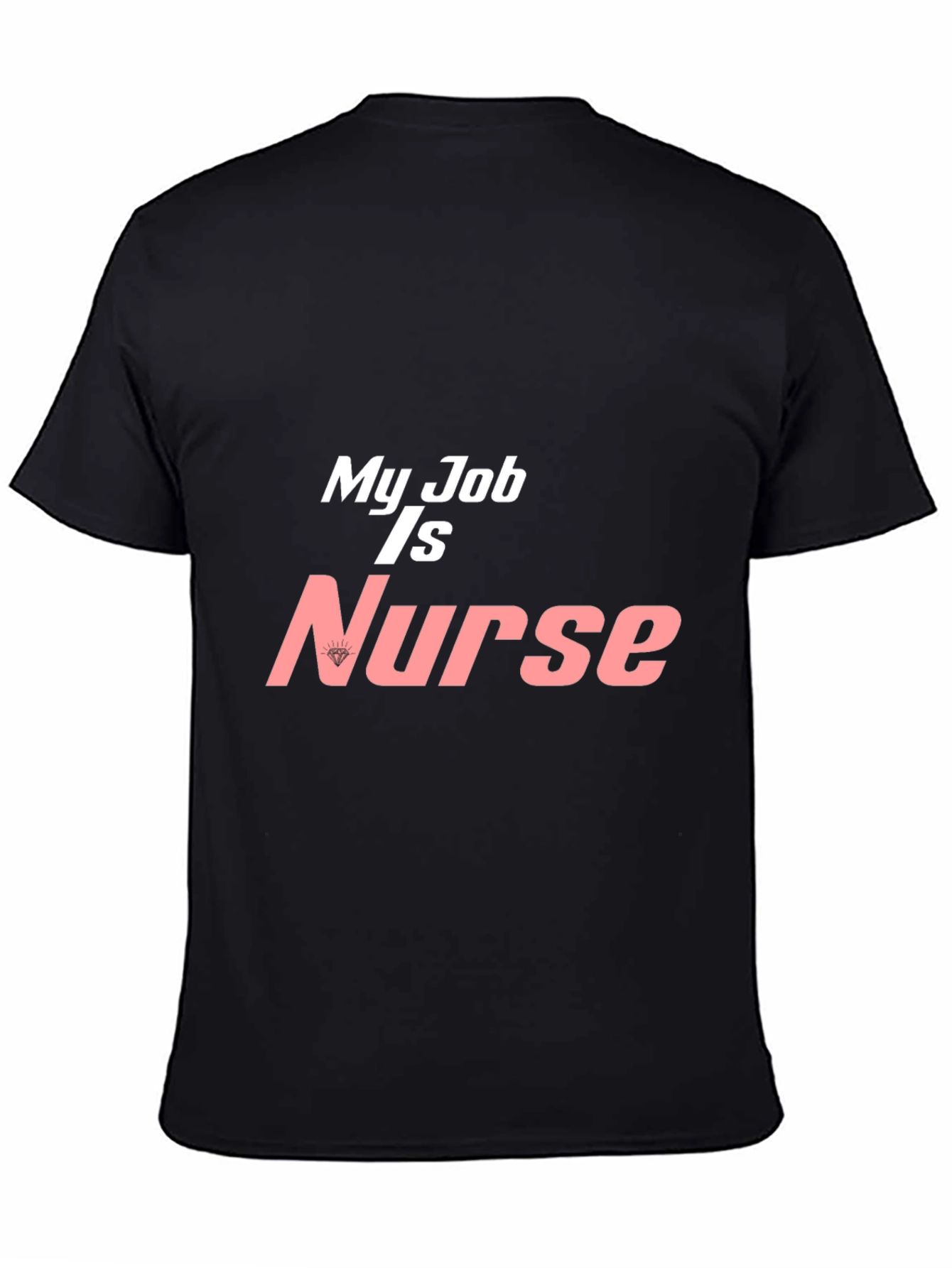 My Job is Nurse Graphic T-Shirt - Black