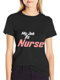 My Job is Nurse Graphic T-Shirt - Black