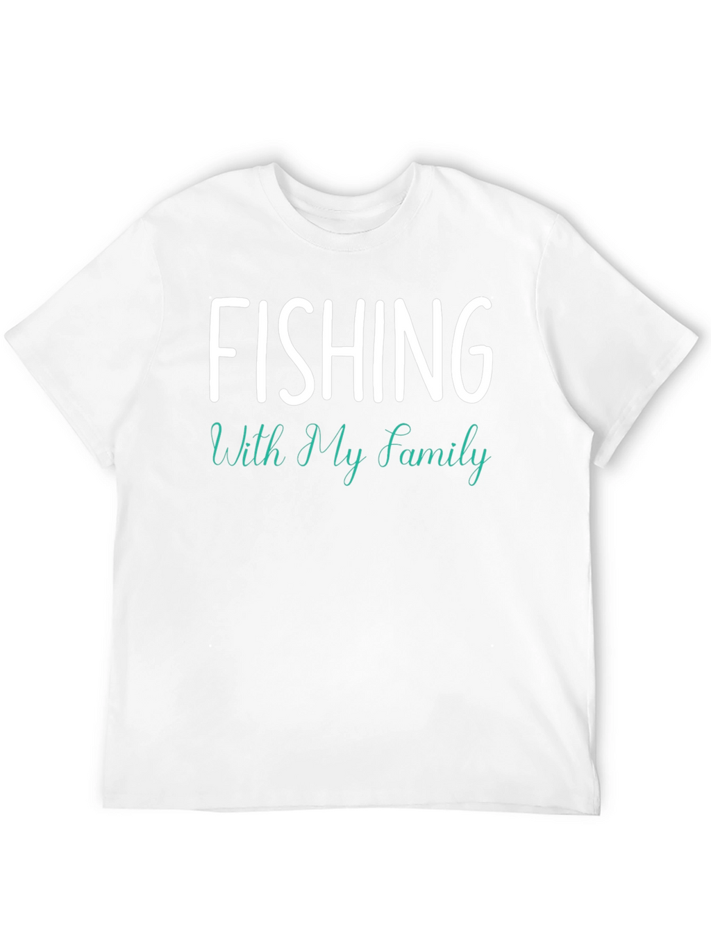 Fishing With My Family T-Shirt