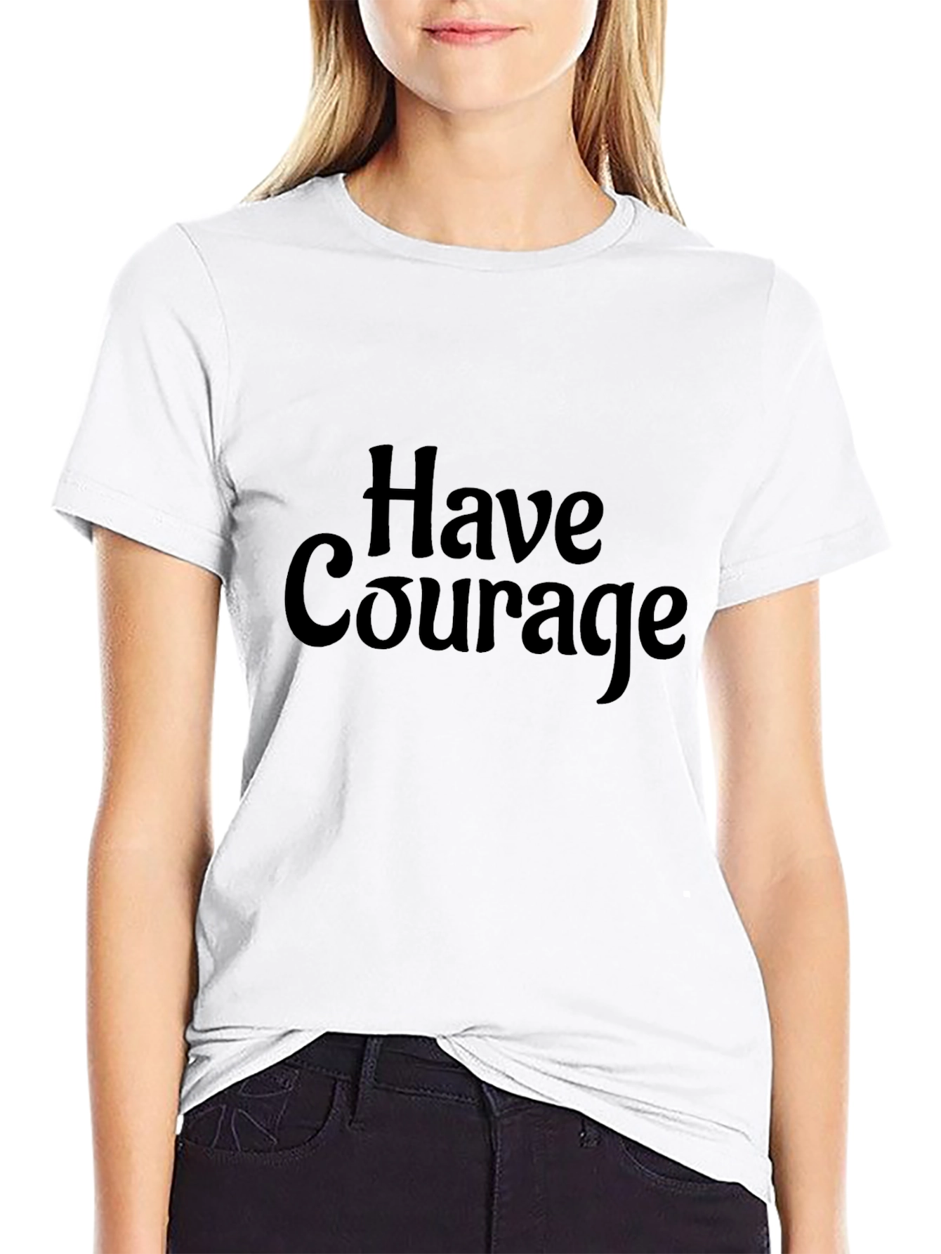 Have Courage Black T-Shirt
