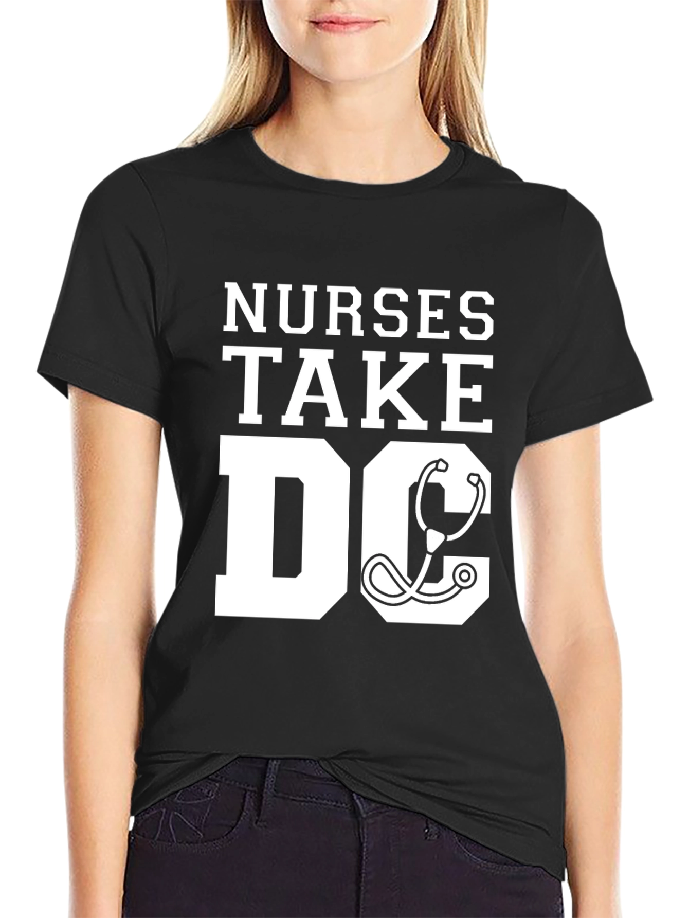 Nurses Take DC T-Shirt - Stethoscope Graphic Tee