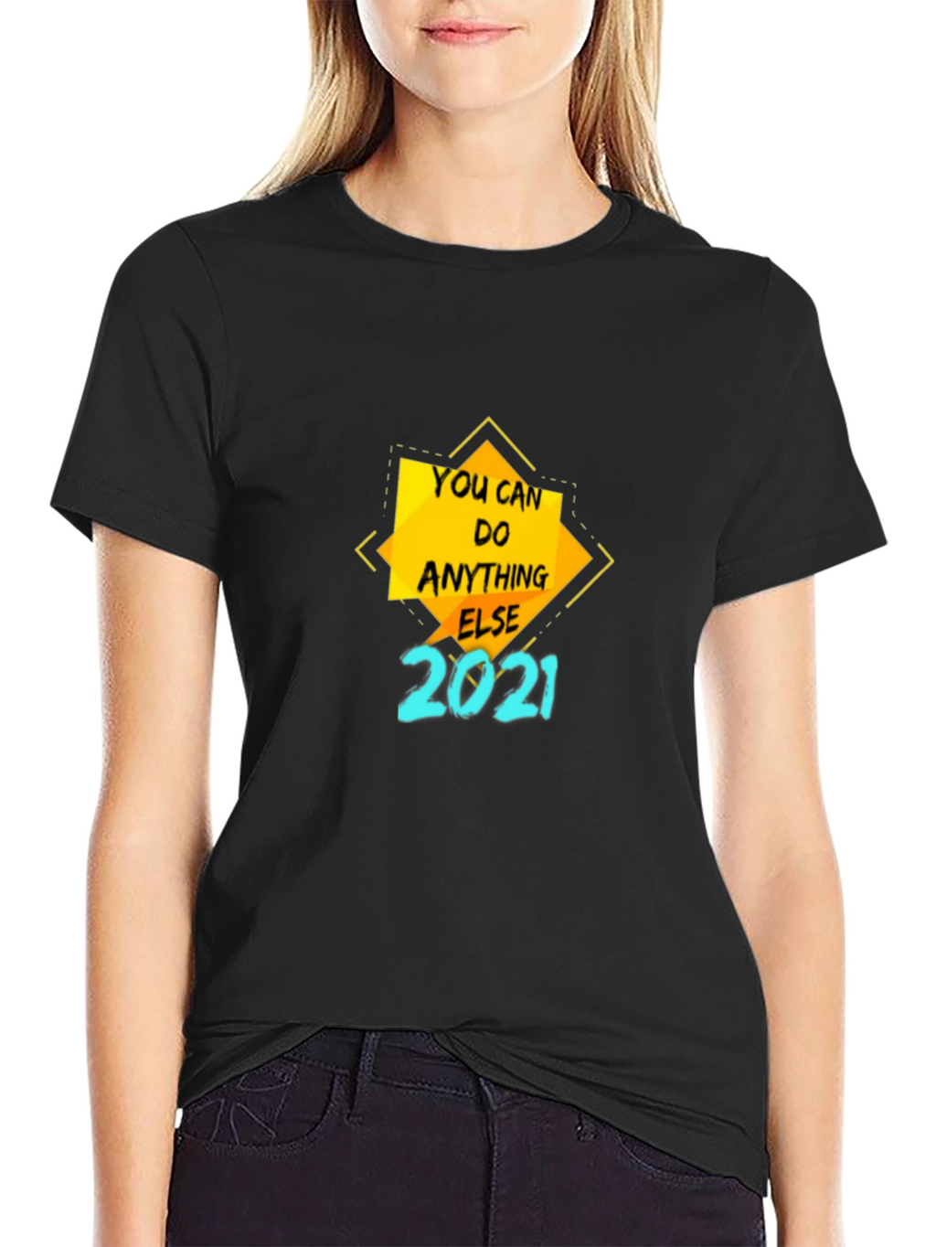 Motivational T-Shirt - You Can Do Anything Else 2021