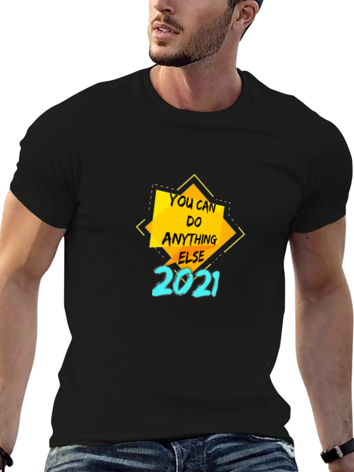 Motivational T-Shirt - You Can Do Anything Else 2021