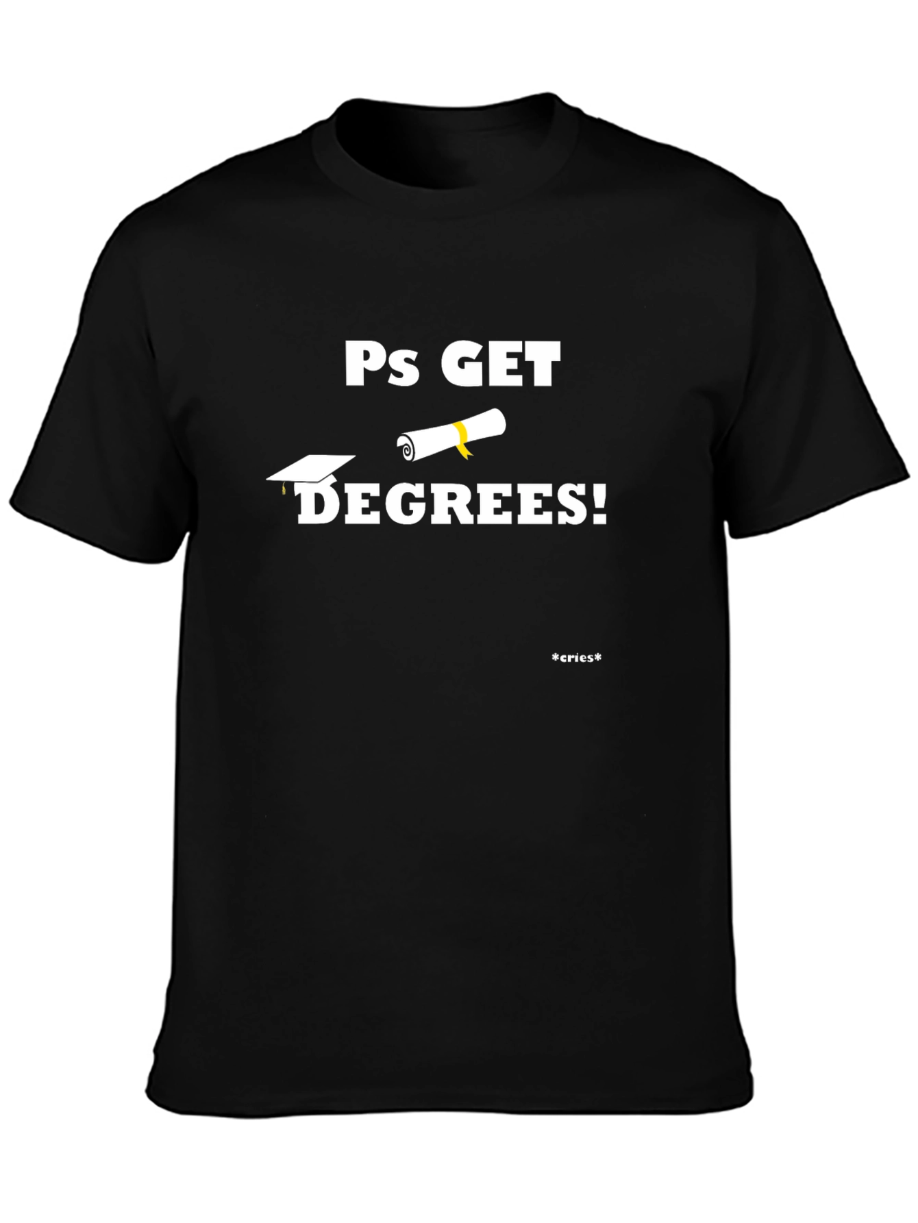 Ps Get Degrees! Black Cotton T-Shirt