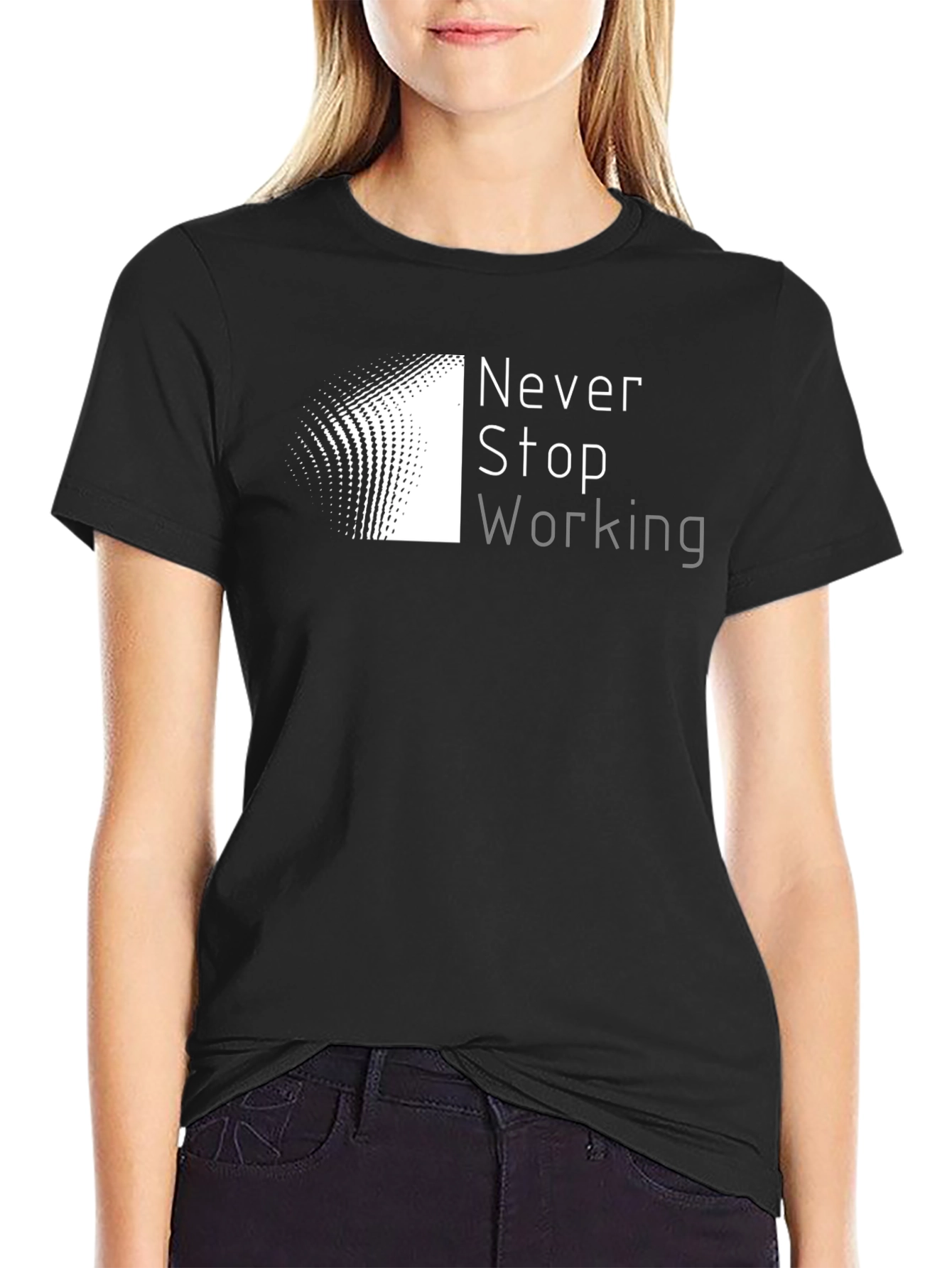 Never Stop Working Black T-Shirt