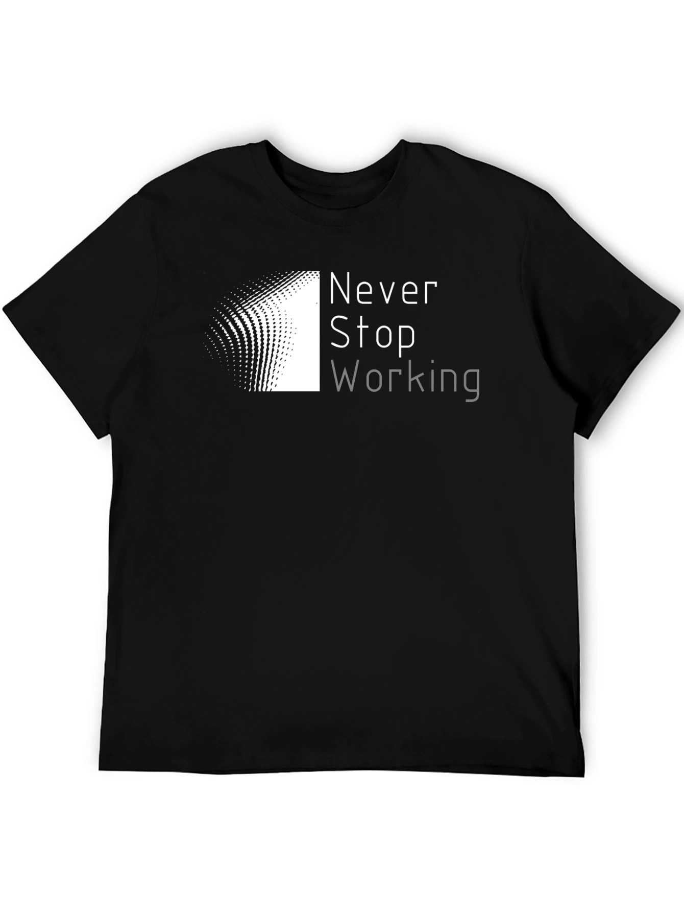 Never Stop Working Black T-Shirt