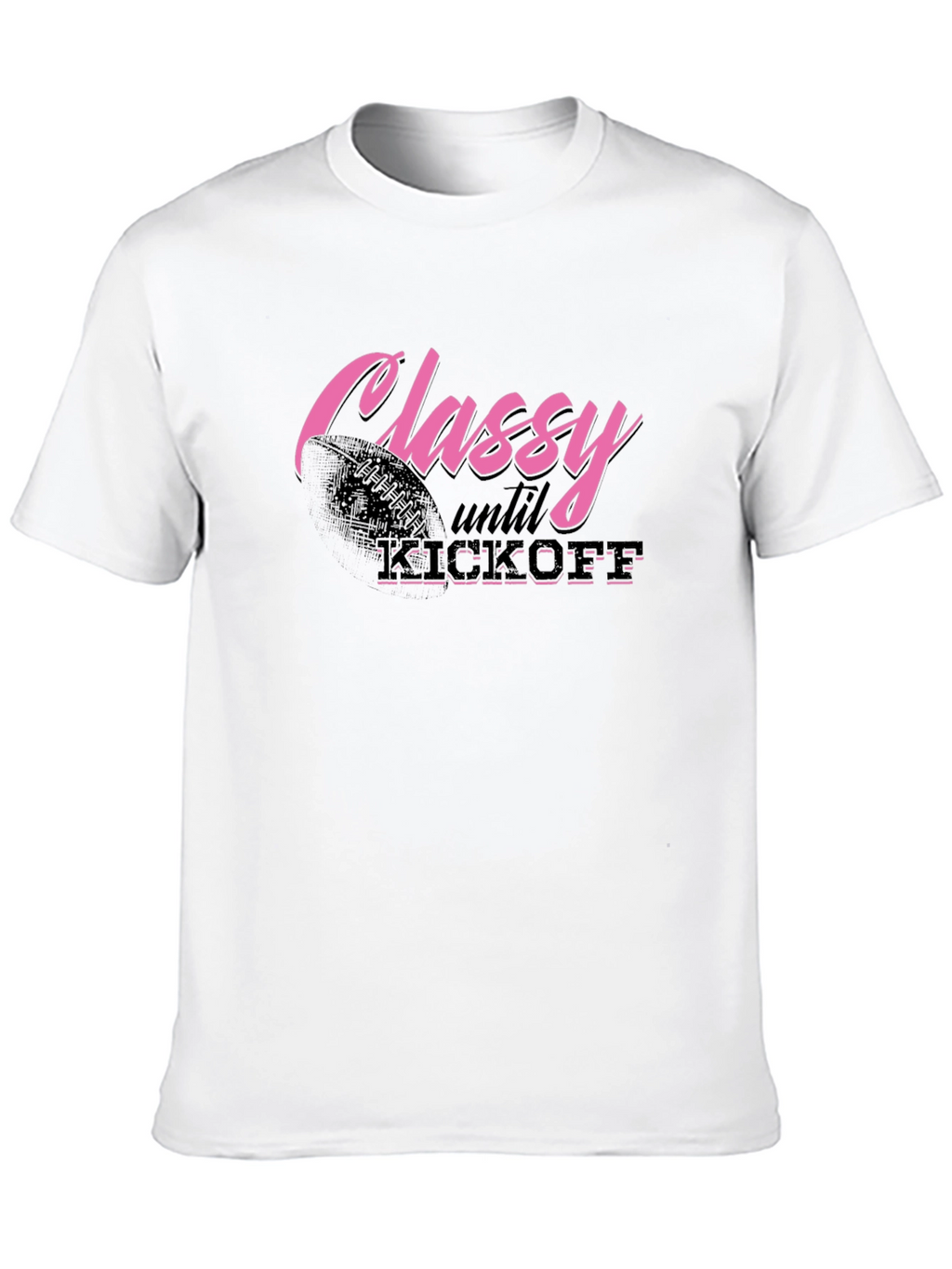 Classy Until Kickoff Graphic Tee