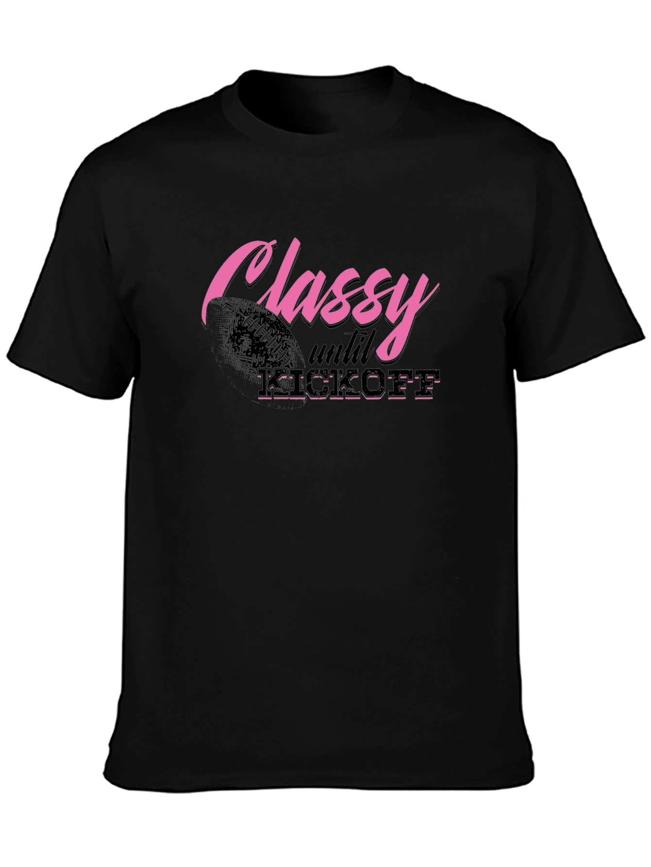 Classy Until Kickoff Graphic Tee