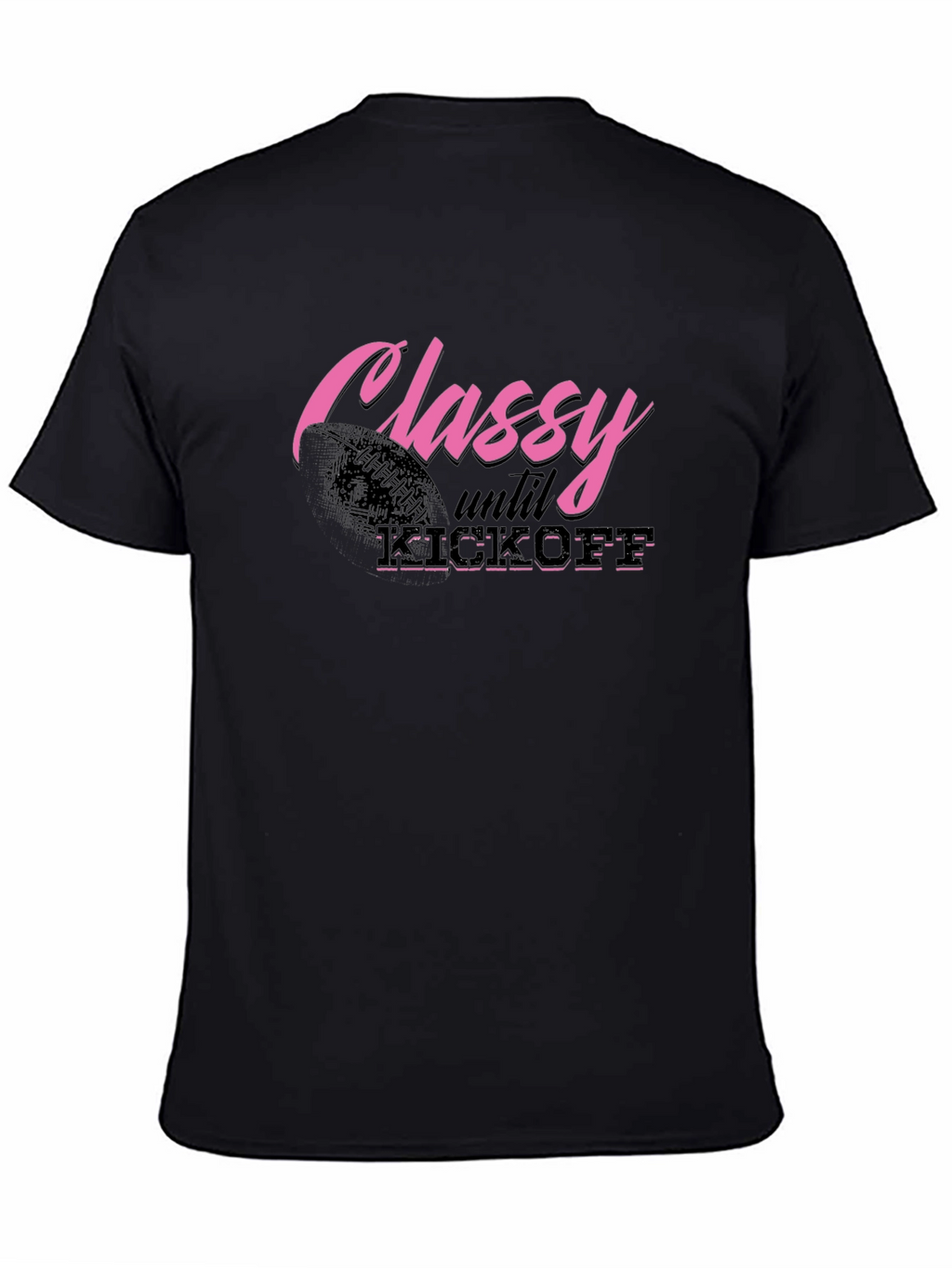Classy Until Kickoff Graphic Tee