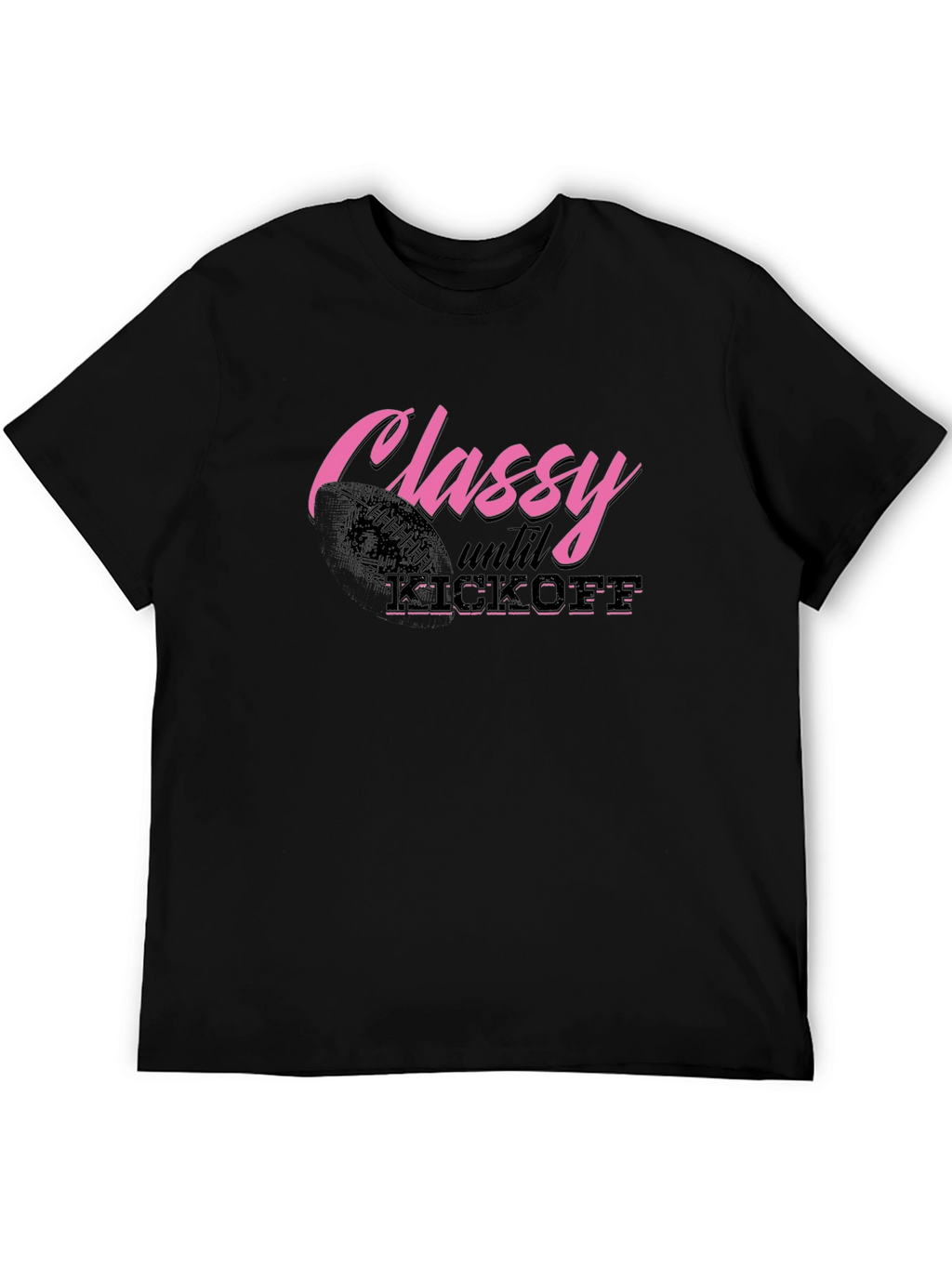 Classy Until Kickoff Graphic Tee