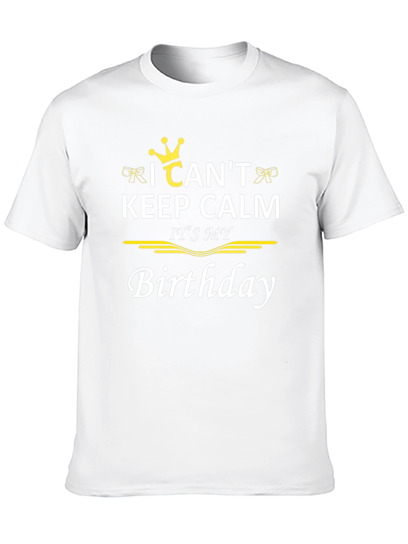 I Cant Keep Calm Its My Birthday T-Shirt