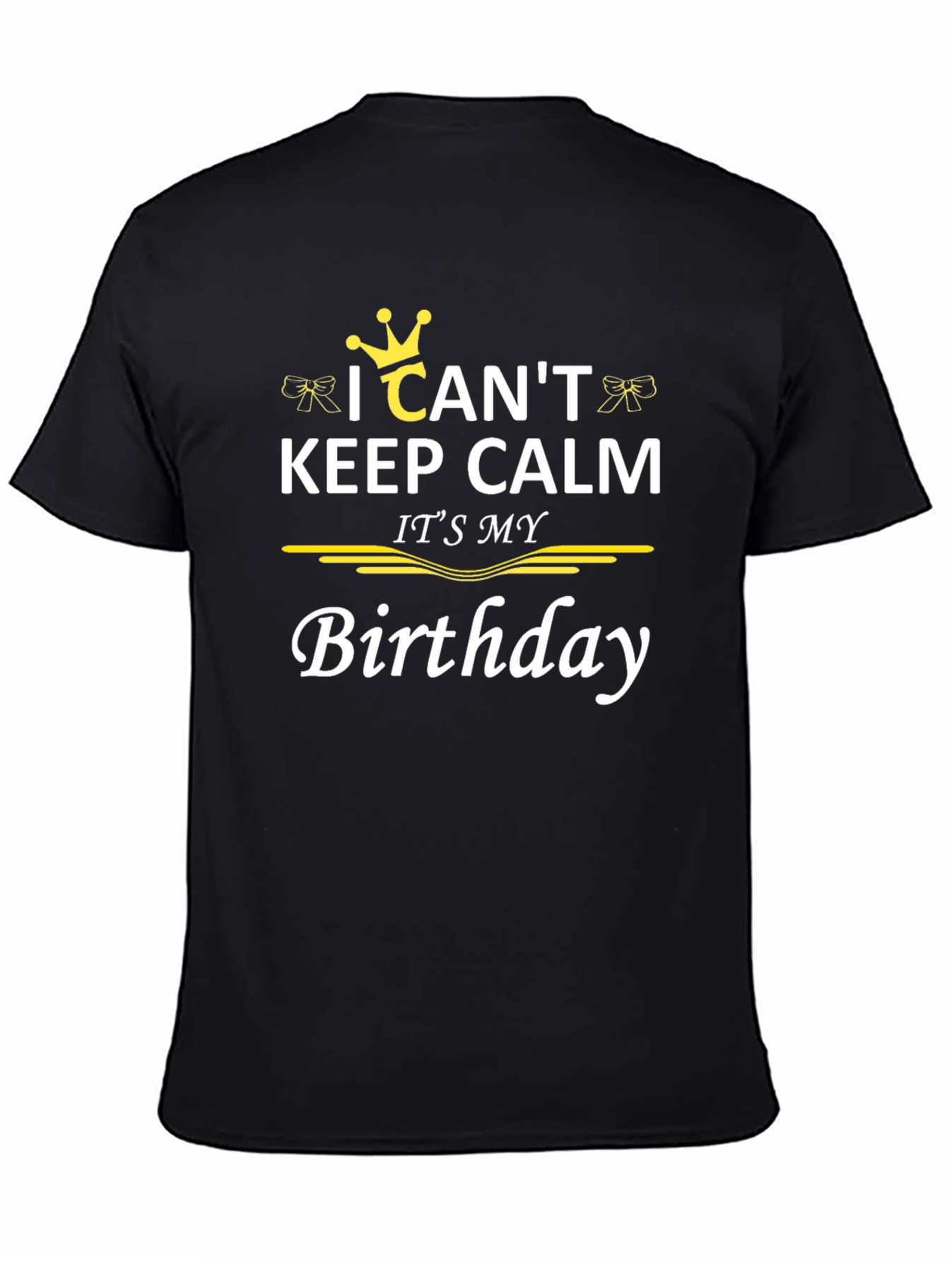 I Cant Keep Calm Its My Birthday T-Shirt