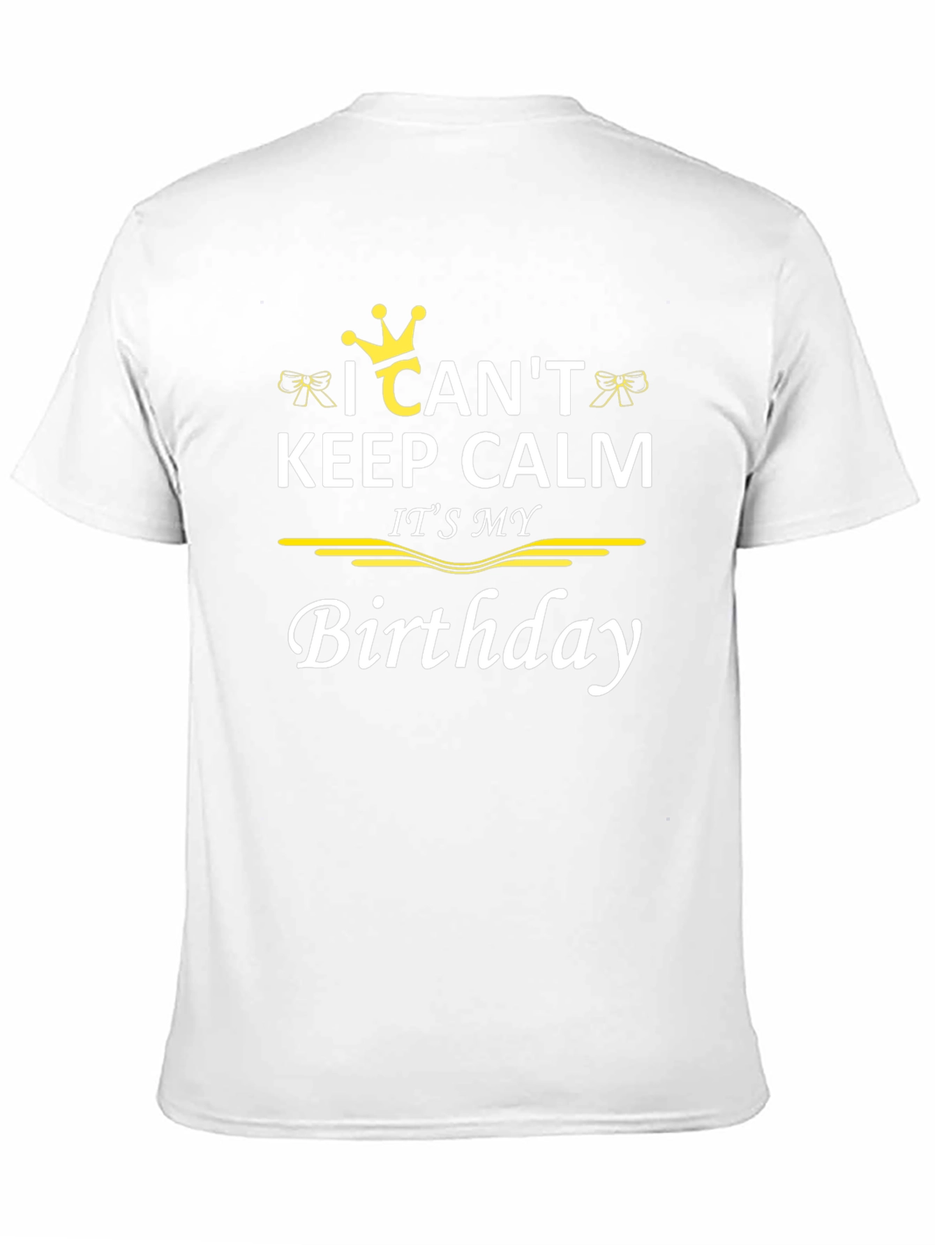 I Cant Keep Calm Its My Birthday T-Shirt