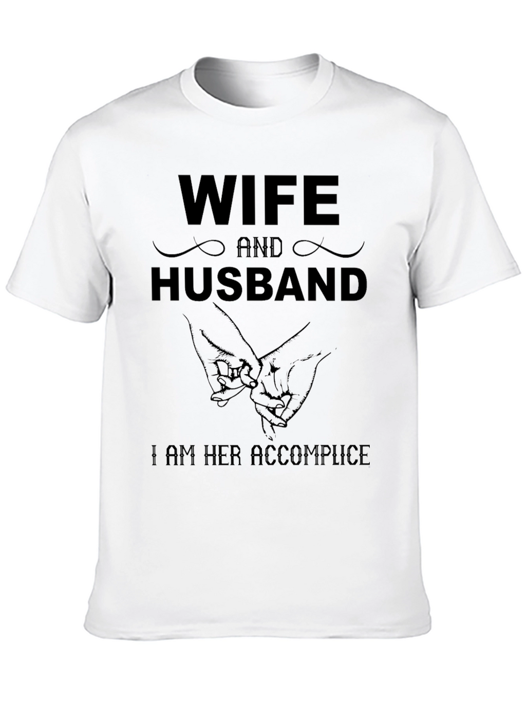 Wife and Husband Matching Tee: I am Her Accomplice