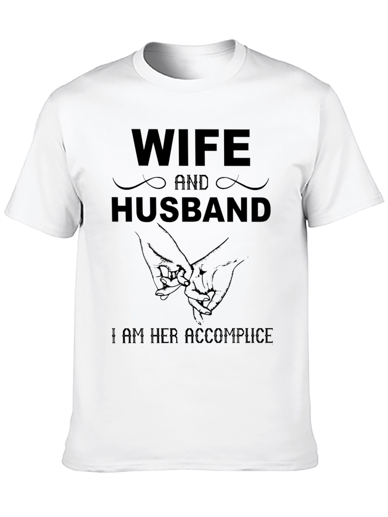 Wife and Husband Matching Tee: I am Her Accomplice
