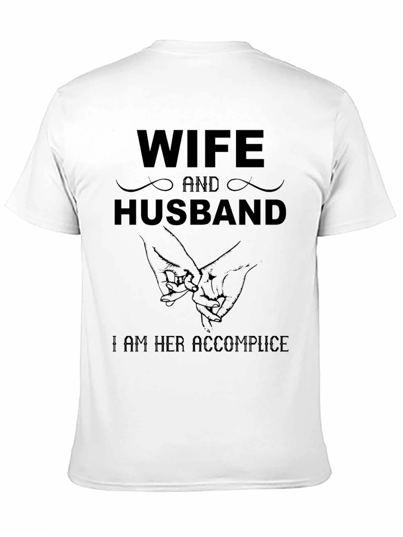 Wife and Husband Matching Tee: I am Her Accomplice