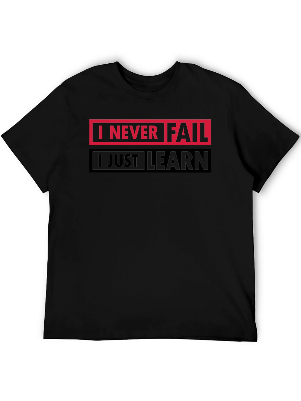 I Never Fail I Just Learn Black Graphic Tee