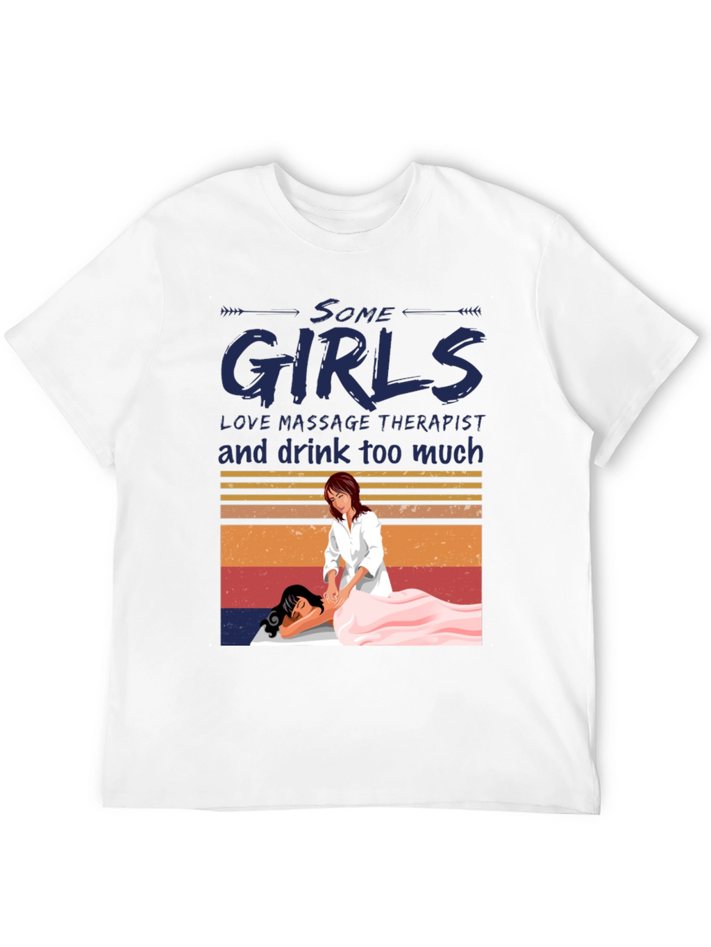Massage Therapist T-Shirt - Some Girls Love Massage