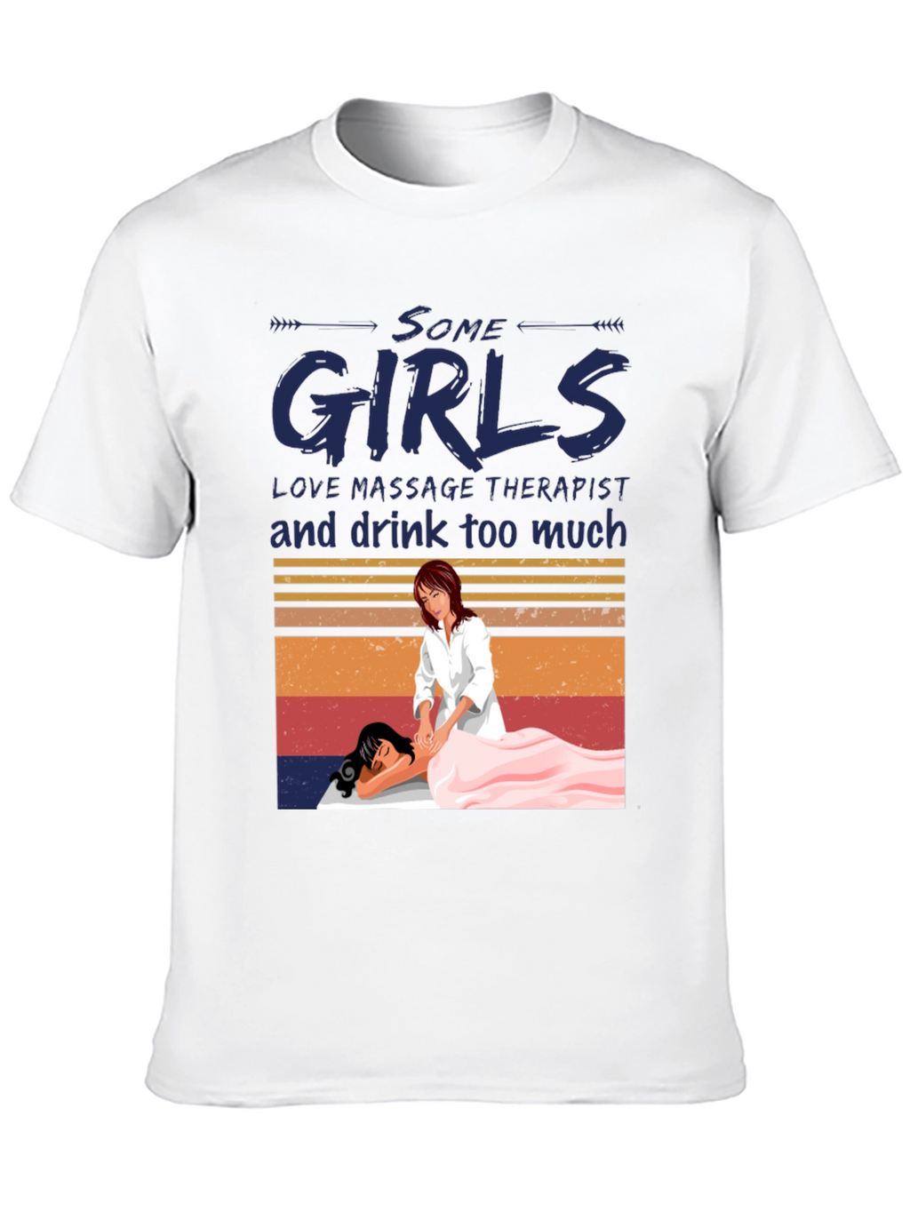 Massage Therapist T-Shirt - Some Girls Love Massage
