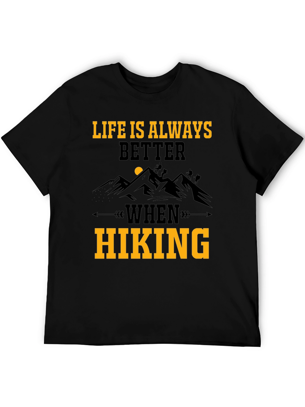 Hiking Adventure T-Shirt - Life is Better When Hiking!