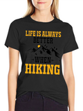 Hiking Adventure T-Shirt - Life is Better When Hiking!