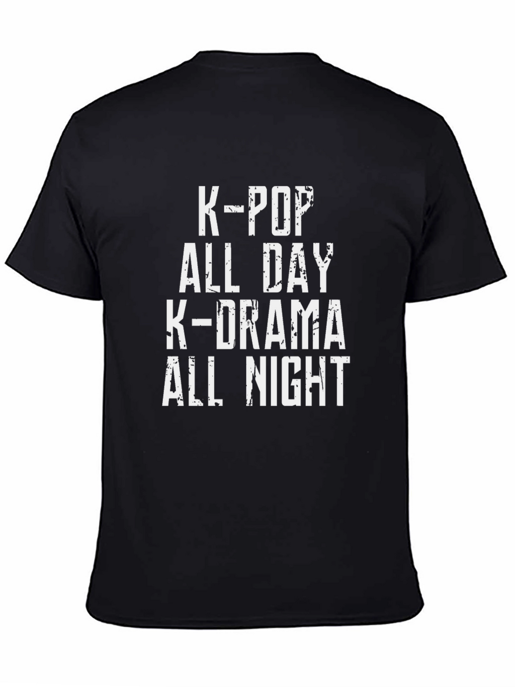 K-POP All Day K-Drama All Night T-Shirt